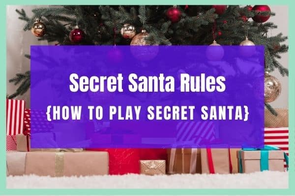 Secret Santa Rules {How to play Secret Santa} - Laugh, Dream, Explore